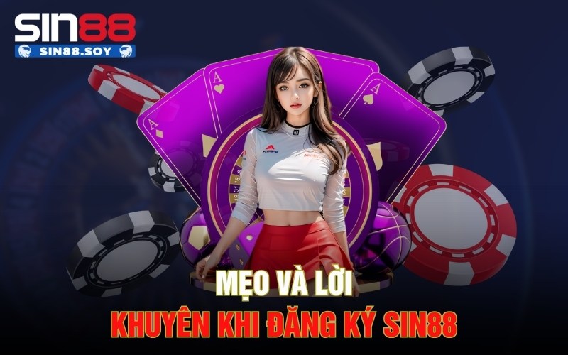 Đăng Ký Sin88 Để Nhận Ngay Ưu Đãi Độc Quyền Tại Sin88 5 Mẹo và lời khuyên khi đăng ký Sin88