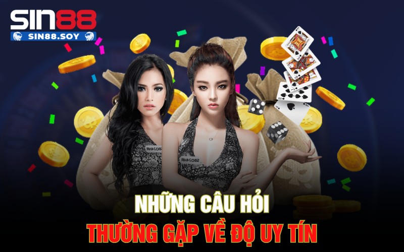 Giải Đáp Ngay Những Câu Hỏi Thường Gặp Khi Chơi Tại Sin88 2 Những câu hỏi thường gặp về độ uy tín