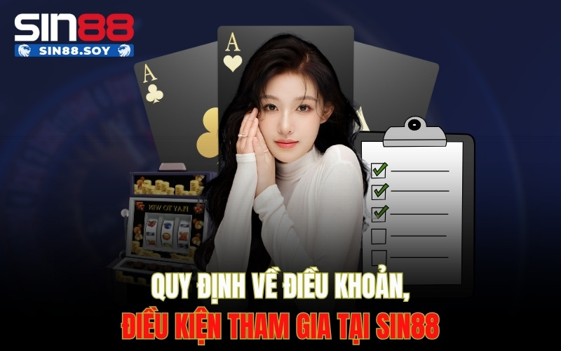 Home 9 Quy định về điều khoản, điều kiện tham gia tại Sin88