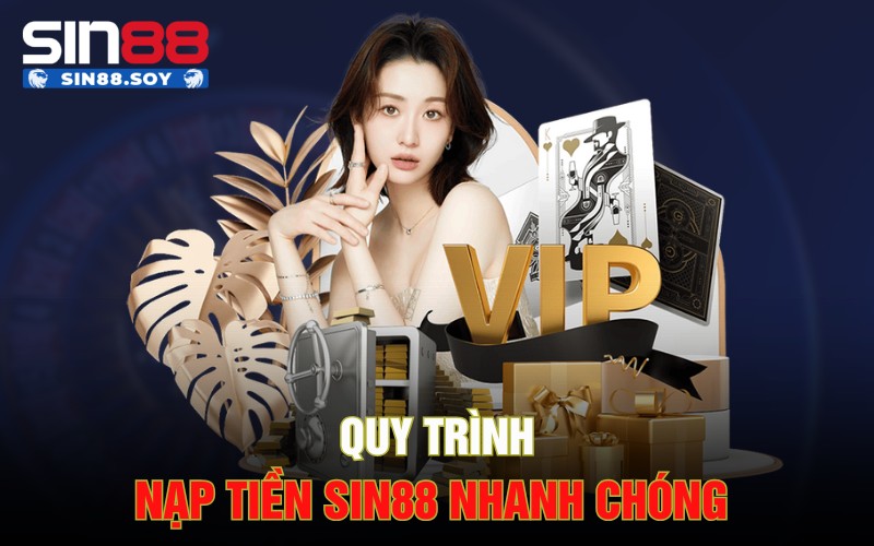 Nạp Tiền Sin88 | Sức Hút Hấp Dẫn Từ Lợi Nhuận Khổng Lồ 2 Quy trình nạp tiền Sin88 nhanh chóng