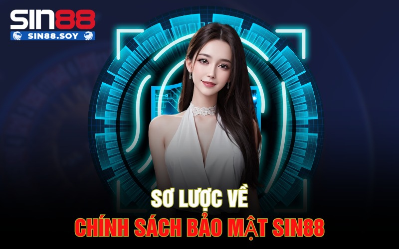 Khám Phá Chính Sách Bảo Mật Sin88 Để Có Trải Nghiệm Đẳng Cấp 1 Sơ lược về chính sách bảo mật Sin88